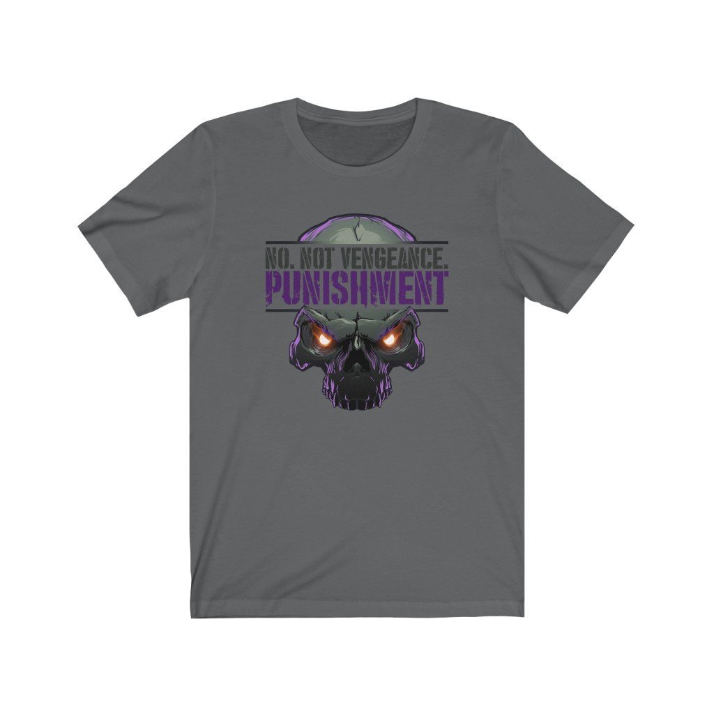 No. Not Vengeance. Punishment. - Punisher Themed T-Shirt (Unisex) [Asphalt] NAB It Designs