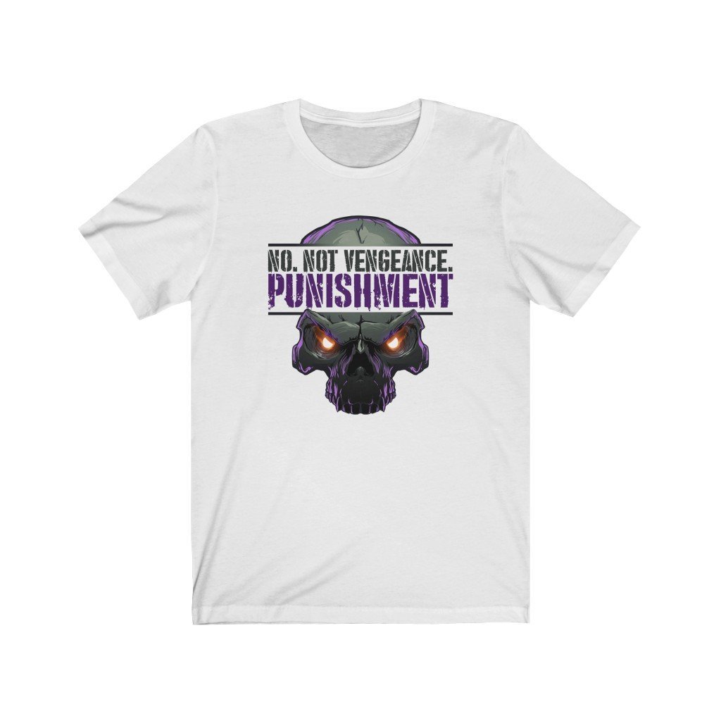 No. Not Vengeance. Punishment. - Punisher Themed T-Shirt (Unisex) [White] NAB It Designs