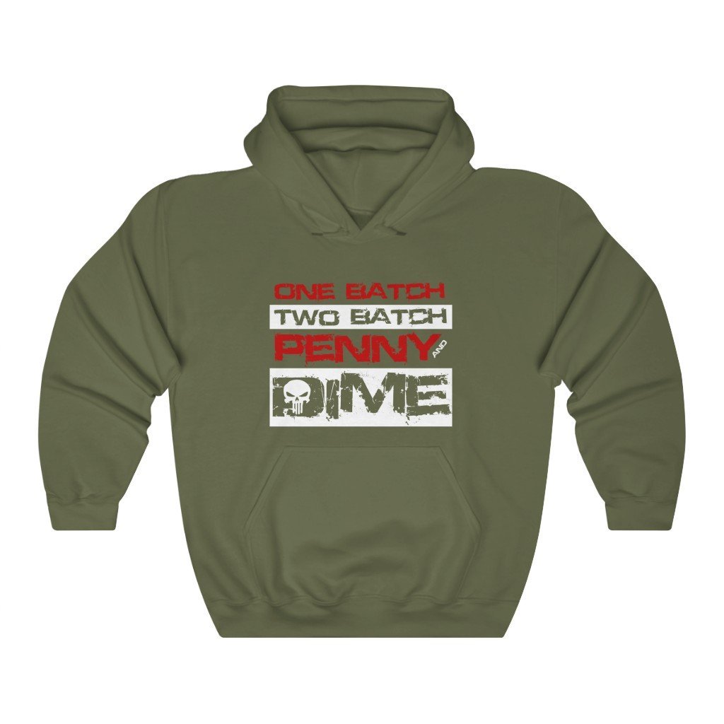 One Batch, Two Batch, Penny And Dime - Punisher Quote Hooded Sweatshirt (Unisex) [Military Green] NAB It Designs