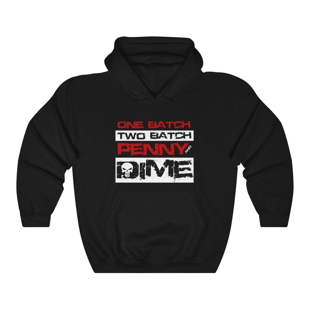 One Batch, Two Batch, Penny And Dime - Punisher Quote Hooded Sweatshirt (Unisex) [Black] NAB It Designs