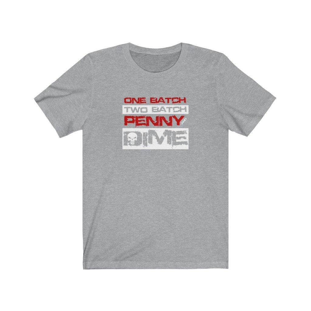 One Batch, Two Batch, Penny And Dime - Punisher Quote T-Shirt (Unisex) [Athletic Heather] NAB It Designs