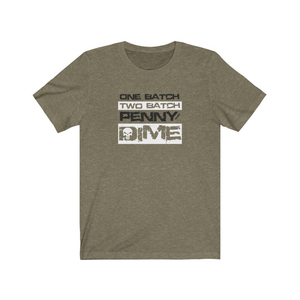 One Batch, Two Batch, Penny And Dime - Punisher Quote T-Shirt (Unisex) [Heather Olive] NAB It Designs