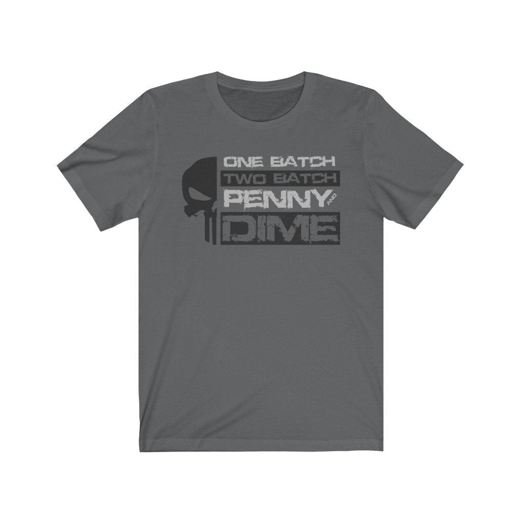 One Batch, Two Batch, Penny And Dime - Punisher Themed T-Shirt (Unisex) [Asphalt] NAB It Designs