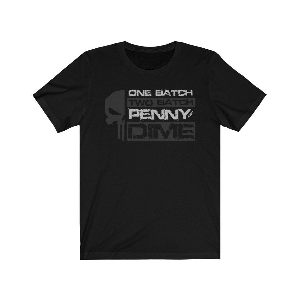 One Batch, Two Batch, Penny And Dime - Punisher Themed T-Shirt (Unisex) [Black] NAB It Designs