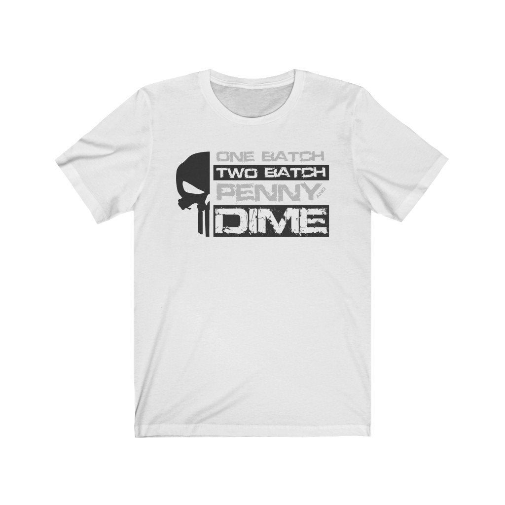 One Batch, Two Batch, Penny And Dime - Punisher Themed T-Shirt (Unisex) [White] NAB It Designs