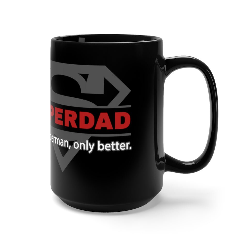 SUPERDAD - Like Superman, only better - Funny Father's Day Superman Mug, 15oz [15oz] NAB It Designs