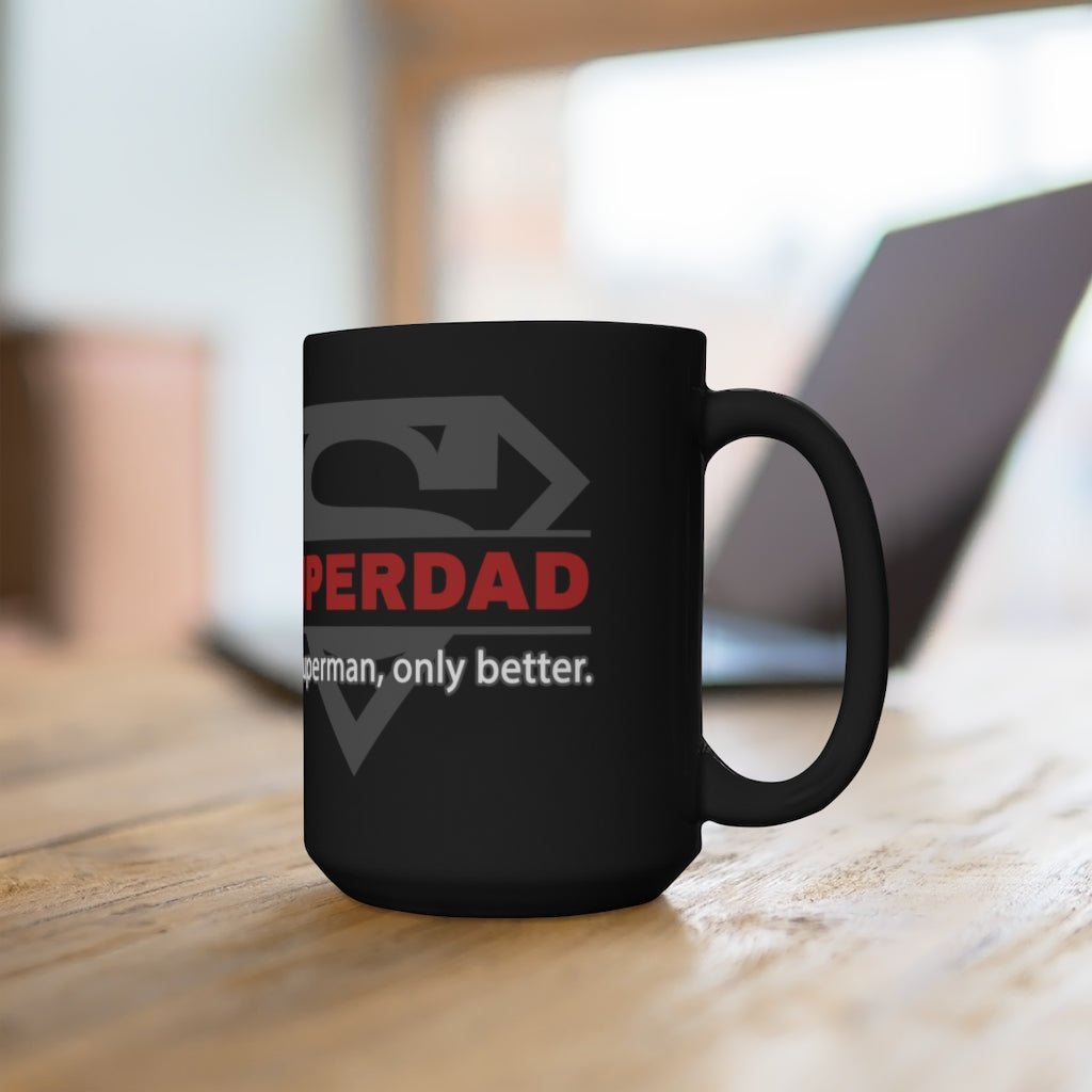 SUPERDAD - Like Superman, only better - Funny Father's Day Superman Mug, 15oz [15oz] NAB It Designs