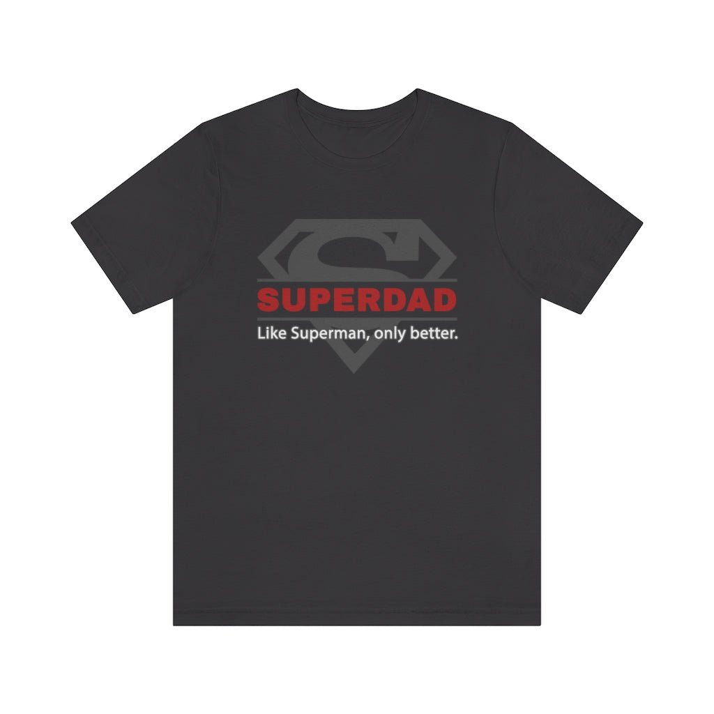SUPERDAD - Like Superman, only better - Funny Father's Day Superman T-Shirt (Unisex) [Dark Grey] NAB It Designs
