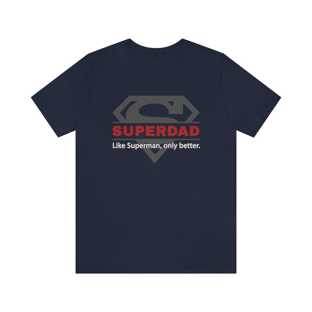 SUPERDAD - Like Superman, only better - Funny Father's Day Superman T-Shirt (Unisex) [Navy] NAB It Designs